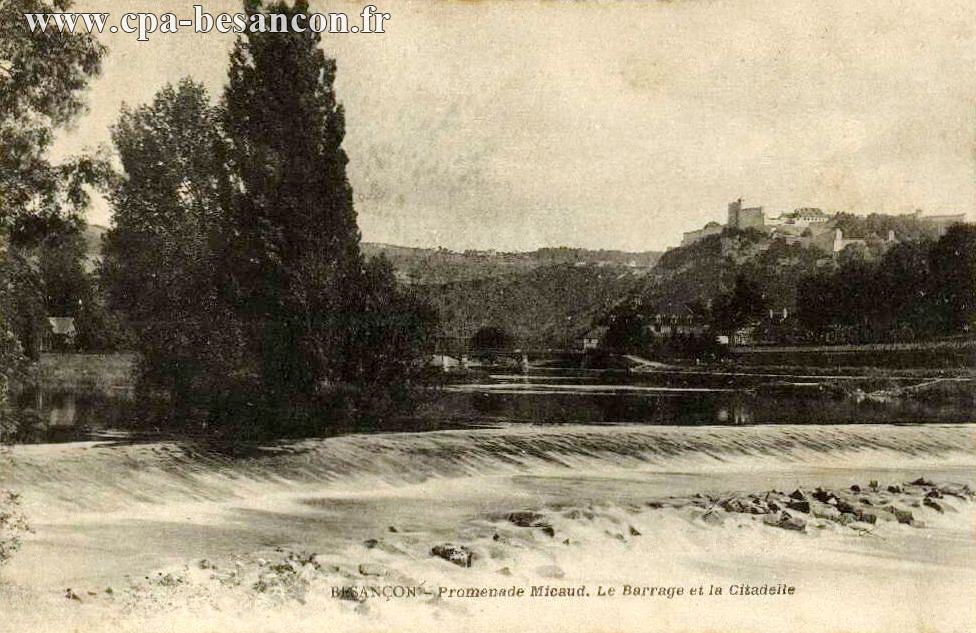 BESANÇON - Promenade Micaud. Le Barrage et la Citadelle